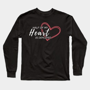 Half of my heart is deployed Long Sleeve T-Shirt